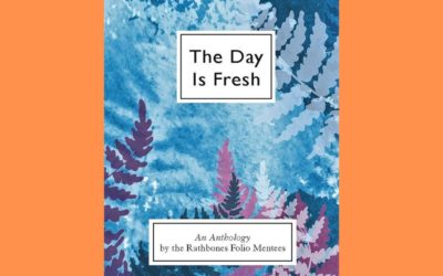 The Day is Fresh – an anthology of work by RFP mentees